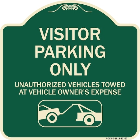 Signmission Parking Restriction Visitor Parking Only Unauthorized Vehicles Towed at Owner Expense, G-1818-23367 A-DES-G-1818-23367